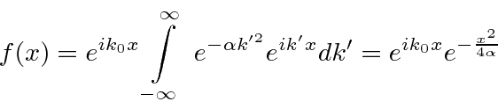 \begin{displaymath}\bgroup\color{black}f(x)=e^{ik_0x}\int\limits_{-\infty}^\inft...
...pha k'^2} e^{ik'x} dk'=e^{ik_0x} e^{-{x^2\over 4\alpha}}\egroup\end{displaymath}