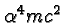 $\alpha^4mc^2$