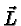 \bgroup\color{black}$\vec L$\egroup