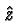 \bgroup\color{black}$\hat{z}$\egroup