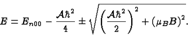 \begin{displaymath}\bgroup\color{black} E =E_{n00}-{{\cal A}\hbar^2\over 4}\pm\s...
...l A}\hbar^2\over 2}\right)^2
+ \left(\mu_BB\right)^2 }. \egroup\end{displaymath}