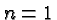 \bgroup\color{black}$n=1$\egroup