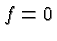 \bgroup\color{black}$f=0$\egroup