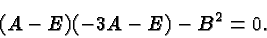 \begin{displaymath}\bgroup\color{black}(A-E)(-3A-E)-B^2=0.\egroup\end{displaymath}