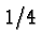 \bgroup\color{black}$1/4$\egroup