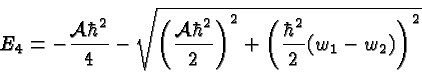 \begin{displaymath}\bgroup\color{black}E_4 = -{{\cal A}\hbar^2\over 4}- \sqrt{\l...
... 2}\right)^2 +\left({\hbar^2\over 2}(w_1-w_2)\right)^2} \egroup\end{displaymath}