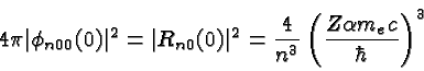 \begin{displaymath}\bgroup\color{black}4\pi\vert\phi_{n00}(0)\vert^2=\vert R_{n0...
...ert^2={4\over n^3}\left(Z\alpha m_ec\over\hbar\right)^3 \egroup\end{displaymath}