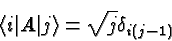 \begin{displaymath}\bgroup\color{black}\langle i\vert A\vert j\rangle=\sqrt{j}\delta_{i(j-1)}\egroup\end{displaymath}
