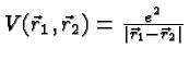 \bgroup\color{black}$V(\vec{r}_1,\vec{r}_2)={e^2\over{ \vert\vec{r}_1 - \vec{r}_2\vert}}$\egroup