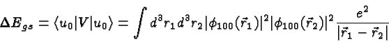 \begin{displaymath}\bgroup\color{black} \Delta E_{gs} = \left<u_0 \vert V \vert ...
...rt^2
{ e^2\over{ \vert\vec{r}_1 - \vec{r}_2\vert }} } \egroup\end{displaymath}