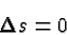 \begin{displaymath}\bgroup\color{black}\Delta s=0\egroup\end{displaymath}