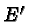 \bgroup\color{black}$E'$\egroup