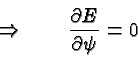 \begin{displaymath}\bgroup\color{black}\Rightarrow\qquad {\partial E\over{\partial\psi}}=0\egroup\end{displaymath}