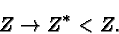 \begin{displaymath}\bgroup\color{black}Z\rightarrow Z^* < Z.\egroup\end{displaymath}