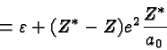 \begin{displaymath}\bgroup\color{black} = \varepsilon + (Z^*-Z)e^2 {Z^*\over{a_0}}\egroup\end{displaymath}