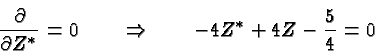 \begin{displaymath}\bgroup\color{black}{\partial\over{\partial Z^*}}=0\qquad\Rightarrow\qquad -4Z^*+4Z-{5\over 4}=0\egroup\end{displaymath}