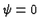 \bgroup\color{black}$\psi=0$\egroup