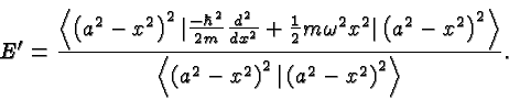\begin{displaymath}\bgroup\color{black}E'= { \left<\left(a^2-x^2\right)^2 \vert ...
...^2-x^2\right)^2 \vert \left(a^2-x^2\right)^2\right> }}. \egroup\end{displaymath}