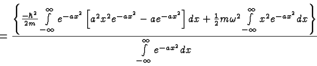 \begin{displaymath}\bgroup\color{black} = { \left\{ {-\hbar^2\over{2m}} \int\lim...
...\}
\over{ \int\limits^\infty_{-\infty} e^{-ax^2}dx }} \egroup\end{displaymath}