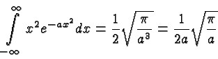 \begin{displaymath}\bgroup\color{black} \int\limits^\infty_{-\infty} x^2 e^{-ax^...
... \sqrt{\pi\over{a^3}} = {1\over{2a}}{\sqrt{\pi\over a}} \egroup\end{displaymath}