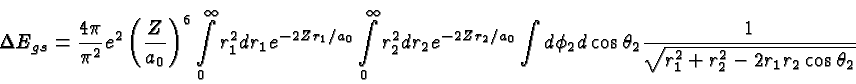 \begin{displaymath}\bgroup\color{black}\Delta E_{gs} = {4\pi\over{\pi^2}}e^2\lef...
...2 {1\over\sqrt{ r^2_1 + r^2_2 - 2r_1r_2 \cos\theta_2 }} \egroup\end{displaymath}