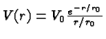 $V(r)=V_0{e^{-r/r_0}\over r/r_0}$