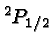 \bgroup\color{black}$^2P_{1/2}$\egroup