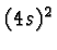 \bgroup\color{black}$(4s)^2$\egroup