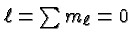 $\ell=\sum m_\ell=0$