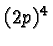 $(2p)^4$