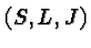 $(S,L,J)$