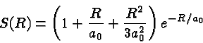 \begin{displaymath}\bgroup\color{black}S(R)=\left(1 + {R\over{a_0}} + {R^2\over{3 a^2_0}}\right)e^{-R/a_0}\egroup\end{displaymath}