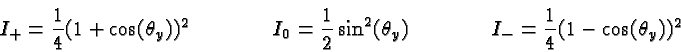 \begin{displaymath}\bgroup\color{black}I_+={1\over 4}(1+\cos(\theta_y))^2\qquad\...
...theta_y)\qquad\qquad
I_-={1\over 4}(1-\cos(\theta_y))^2\egroup\end{displaymath}
