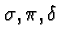 \bgroup\color{black}$\sigma,\pi,\delta$\egroup