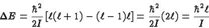 \begin{displaymath}\bgroup\color{black}\Delta E= {\hbar^2\over{2I}}\left[ \ell(\...
...right]
= {\hbar^2\over{2I}}(2\ell)={\hbar^2\ell\over I} \egroup\end{displaymath}