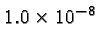 \bgroup\color{black}$1.0 \times 10^{-8}$\egroup