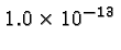 \bgroup\color{black}$1.0 \times 10^{-13}$\egroup