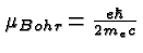 \bgroup\color{black}$\mu_{Bohr} = {e\hbar\over 2m_e c}$\egroup