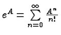 \bgroup\color{black}$e^A=\sum\limits_{n=0}^\infty {A^n\over n!}$\egroup