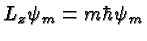 \bgroup\color{black}$L_z\psi_m=m\hbar\psi_m$\egroup
