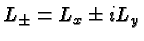 \bgroup\color{black}$L_\pm = L_x \pm iL_y$\egroup