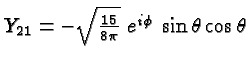 \bgroup\color{black}$Y_{21} = -\sqrt{15\over 8\pi}\; e^{i\phi}\; \sin\theta \cos\theta$\egroup
