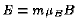 \bgroup\color{black}$E=m\mu_B B$\egroup