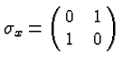 \bgroup\color{black}$\sigma_x = \pmatrix{0 &1\cr 1 &0\cr}$\egroup