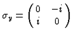 \bgroup\color{black}$\sigma_y = \pmatrix{0 &-i\cr i &0\cr}$\egroup