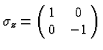\bgroup\color{black}$\sigma_z = \pmatrix{1 &0\cr 0 &-1\cr}$\egroup