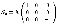 \bgroup\color{black}$S_z=\hbar\pmatrix{1&0&0\cr 0&0&0\cr 0&0&-1}$\egroup