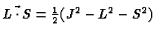 \bgroup\color{black}$\vec{L\cdot S}={1\over 2}(J^2-L^2-S^2)$\egroup