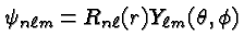 \bgroup\color{black}$\psi_{n\ell m} = R_{n\ell}(r) Y_{\ell m}(\theta,\phi)$\egroup