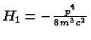 \bgroup\color{black}$H_1=-{p^4\over 8m^3c^2}$\egroup